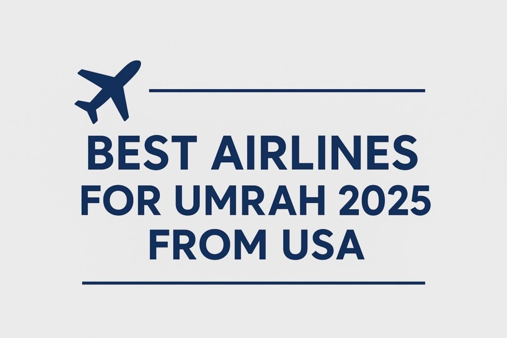 Best Airlines for Umrah 2025 from USA