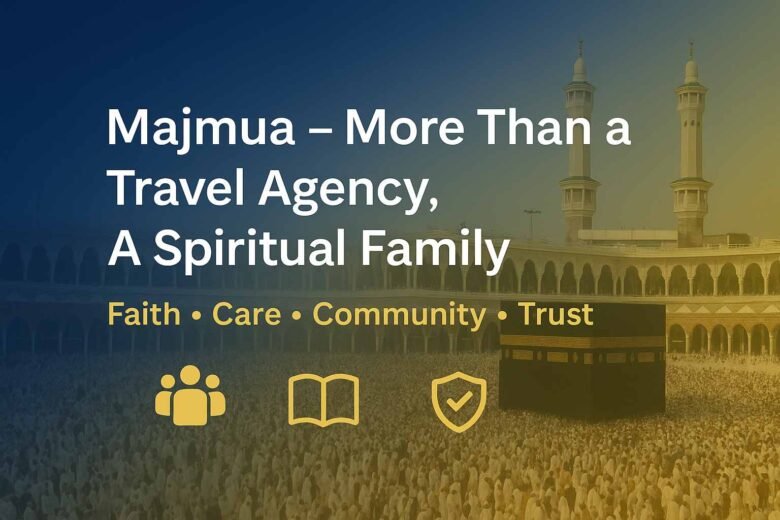 What is Majmua? A unique Umrah brand focused on faith, community, and care beyond travel services.